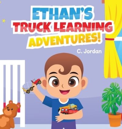 Cover for C. Jordan · Ethan's Truck Learning Adventures (Book) (2022)