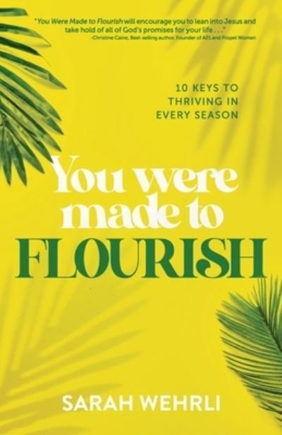 Cover for Sarah Wehrli · You Were Made to Flourish (Book) (2023)
