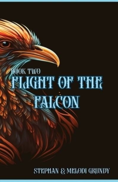 Cover for Stephan Grundy · Flight of the Falcon (Book) (2023)