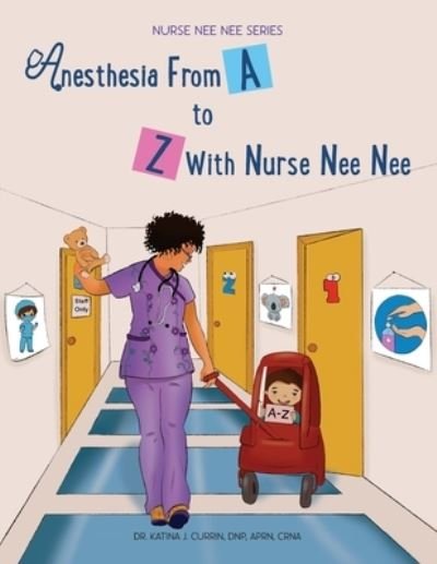 Cover for Dnp Aprn Currin · Anesthesia from a-Z with Nurse Nee Nee (Book) (2023)