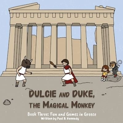 Cover for Paul Kennedy · Dulcie and Duke, the Magical Monkey : Book Three (Book) (2023)