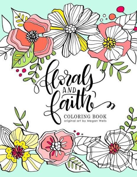 Cover for Megan Wells · Florals and Faith (Paperback Book) (2017)