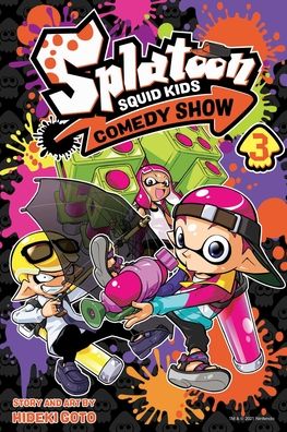 Cover for Hideki Goto · Splatoon: Squid Kids Comedy Show, Vol. 3 - Splatoon: Squid Kids Comedy Show (Paperback Book) (2021)