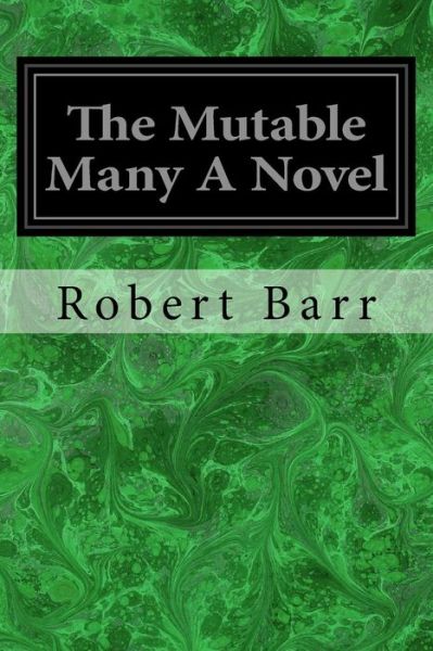 Cover for Robert Barr · The Mutable Many A Novel (Pocketbok) (2017)