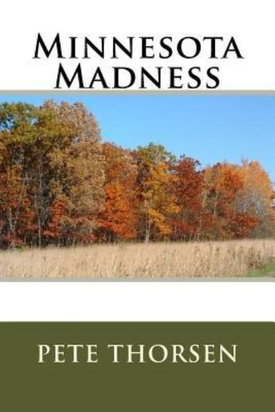 Cover for Pete Thorsen · Minnesota Madness (Paperback Book) (2017)