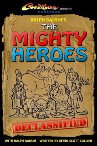 Cover for Kevin Scott Collier · Ralph Bakshi's The Mighty Heroes Declassified (Paperback Book) (2017)
