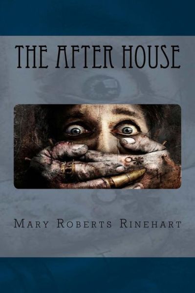 Cover for Mary Roberts Rinehart · The After House (Paperback Book) (2017)