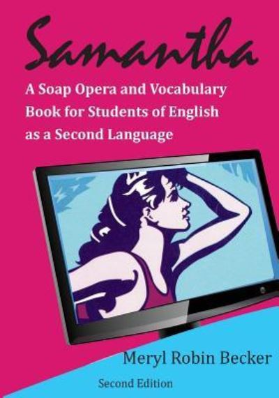 Cover for Meryl Robin Becker · Samantha, a Soap Opera and Vocabulary Book for Students of English as a Second Language (Paperback Book) (2018)