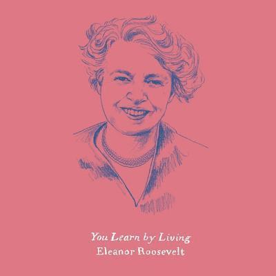 Cover for Eleanor Roosevelt · You Learn by Living Lib/E (CD) (2018)