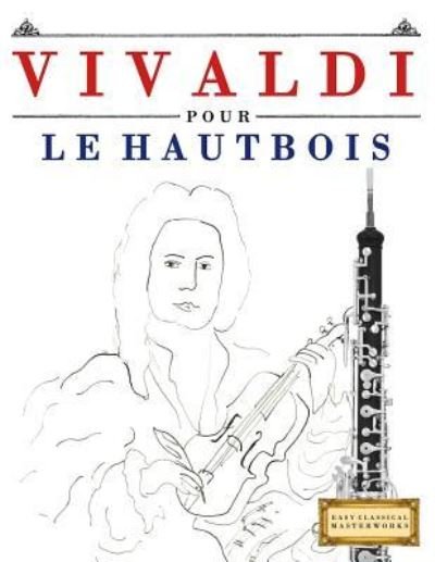 Cover for Easy Classical Masterworks · Vivaldi Pour Le Hautbois (Taschenbuch) (2018)