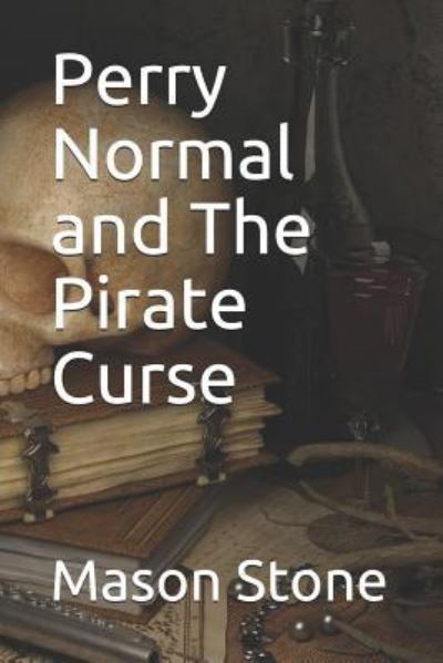 Cover for Mason Stone · Perry Normal and The Pirate Curse (Paperback Book) (2019)