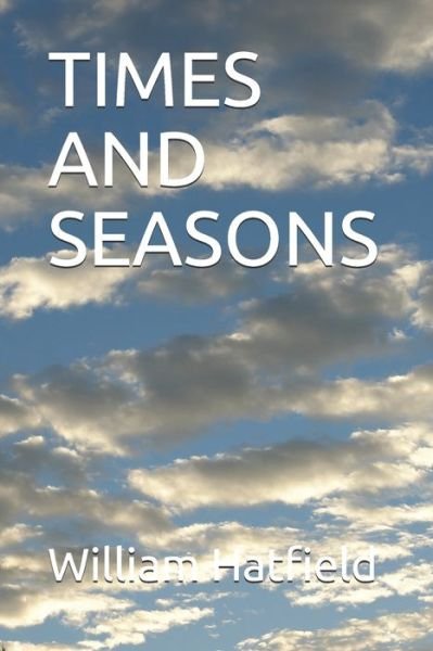 Cover for William Roy Hatfield · Times and Seasons (Pocketbok) (2021)