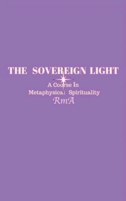 Cover for Rma · The Sovereign Light (Innbunden bok) (2019)