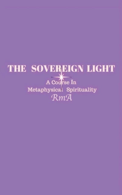 Cover for Rma · The Sovereign Light (Hardcover Book) (2019)