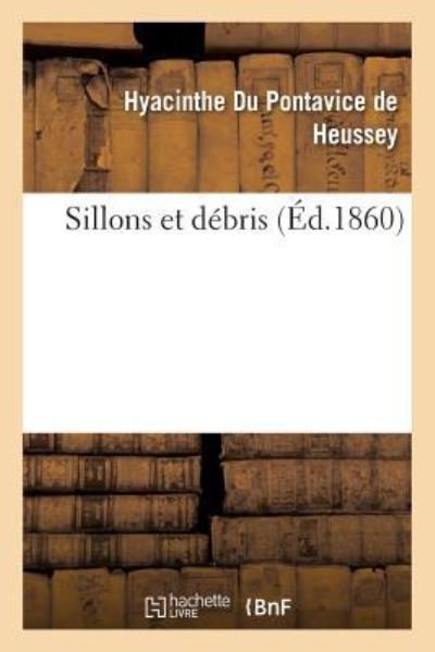Cover for Hyacinthe Du Pontavice De Heussey · Sillons Et Debris (Paperback Book) (2017)