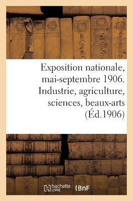 Cover for Germain Et G Grassin · Exposition Nationale, Mai-Septembre 1906. Industrie, Agriculture, Sciences, Beaux-Arts (Pocketbok) (2018)