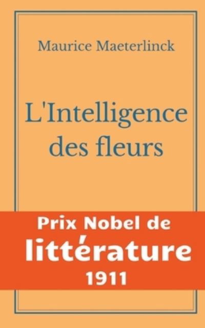 Cover for Maurice Maeterlinck · L'Intelligence des fleurs (Pocketbok) (2020)