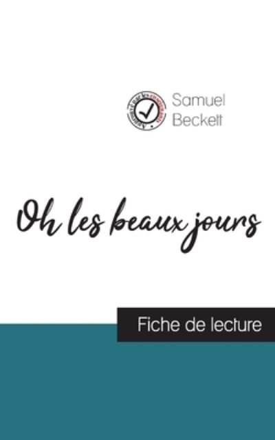 Cover for Samuel Beckett · Oh les beaux jours de Samuel Beckett (fiche de lecture et analyse complete de l'oeuvre) (Paperback Book) (2023)