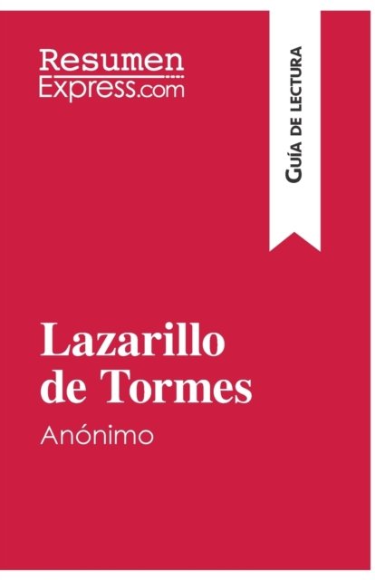 Cover for Resumenexpress · Lazarillo de Tormes, de anonimo (Guia de lectura) (Pocketbok) (2017)