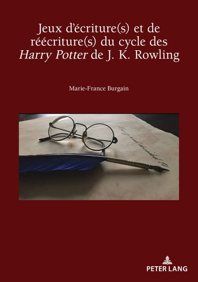 Cover for Marie-France Burgain · Jeux d'Ecriture (s) Et de Reecriture (s) Du Cycle Des Harry Potter de J. K. Rowling - Recherches Comparatives Sur Les Livres Et Le Multimedia D'En (Paperback Book) (2018)