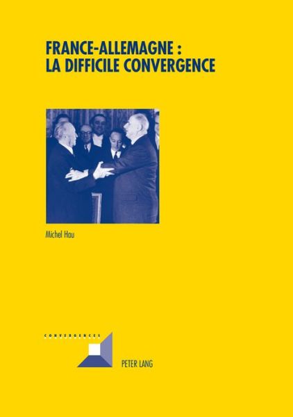 Cover for Hau · France-Allemagne: La Difficile Convergence - Convergences (Paperback Book) (2014)