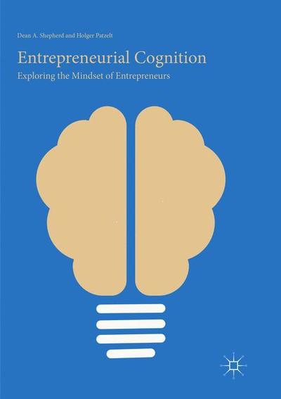 Cover for Dean A. Shepherd · Entrepreneurial Cognition: Exploring the Mindset of Entrepreneurs (Paperback Book) [Softcover reprint of the original 1st ed. 2018 edition] (2019)