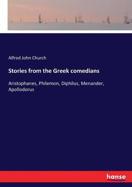 Cover for Alfred John Church · Stories from the Greek comedians (Paperback Book) (2017)