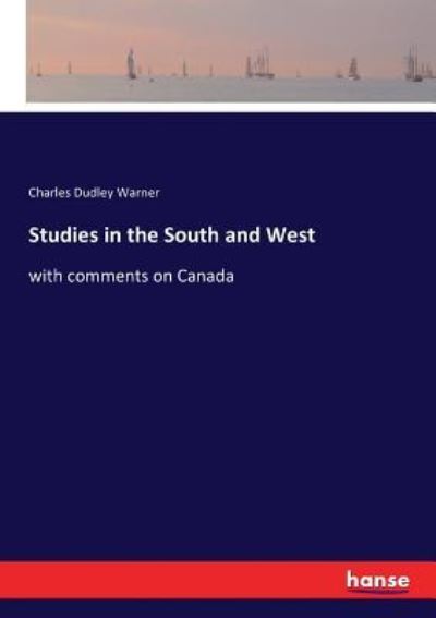 Studies in the South and West - Charles Dudley Warner - Books - Hansebooks - 9783337190040 - June 13, 2017