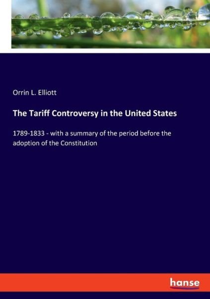 Cover for Elliott · The Tariff Controversy in the U (Bok) (2019)