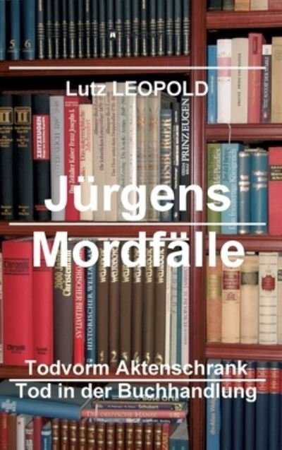 Cover for Lutz Leopold · Jurgens Mordfalle 6 (Hardcover Book) (2021)