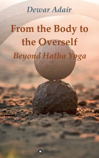 Cover for Dewar Adair · From the Body to the Overself (Paperback Bog) (2020)