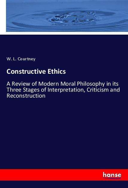 Cover for Courtney · Constructive Ethics (Book)