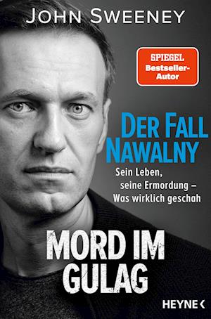 Der Fall Nawalny – Mord im Gulag - John Sweeney - Książki - Heyne - 9783453607040 - 24 lipca 2024