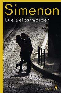 Die Selbstmörder - Georges Simenon - Bücher - Atlantik Verlag - 9783455012040 - 1. September 2021