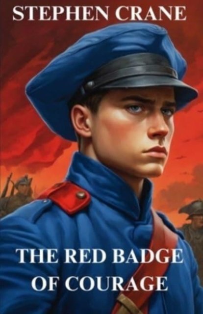 Cover for Stephen Crane · THE RED BADGE OF COURAGE (Illustrated) (Paperback Bog) (2023)