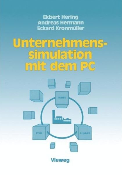 Cover for Ekbert Hering · Unternehmenssimulation Mit Dem Pc (Pocketbok) [German, 1989 edition] (1989)