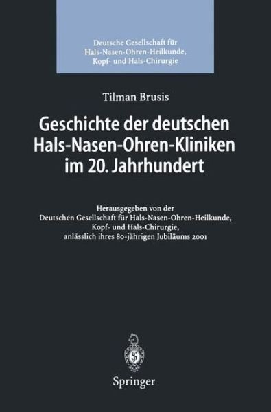 Cover for Tilman Brusis · Geschichte Der Deutschen Hals-nasen-ohren-kliniken Im 20. Jahrhundert (Hardcover bog) [German, 1 edition] (2001)