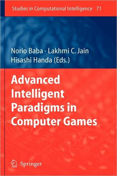 Cover for Norio Baba · Advanced Intelligent Paradigms in Computer Games - Studies in Computational Intelligence (Hardcover Book) [2007 edition] (2007)