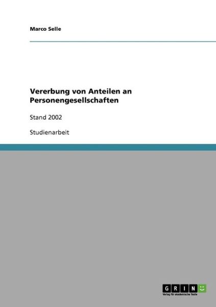 Cover for Marco Selle · Vererbung von Anteilen an Personengesellschaften: Stand 2002 (Paperback Book) [German edition] (2007)