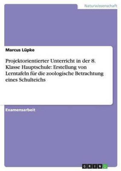 Projektorientierter Unterricht in - Lüpke - Books - Grin Verlag Gmbh - 9783638824040 - November 20, 2014
