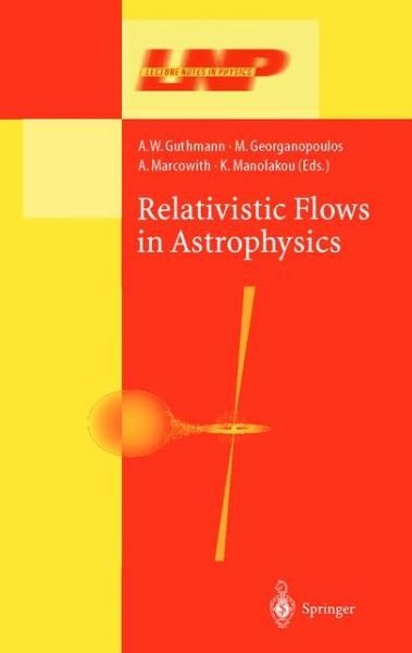 Cover for A W Guthmann · Relativistic Flows in Astrophysics - Lecture Notes in Physics (Pocketbok) [Softcover Reprint of Hardcover 1st Ed. 2002 edition] (2010)
