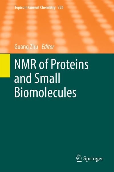 Cover for Guang Zhu · NMR of Proteins and Small Biomolecules - Topics in Current Chemistry (Taschenbuch) [2012 edition] (2014)