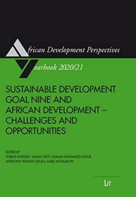Cover for Lit Verlag · Sustainable Development Goal Nine and African Development: Challenges and Opportunities - African Development Perspectives Yearbook (Paperback Bog) (2022)