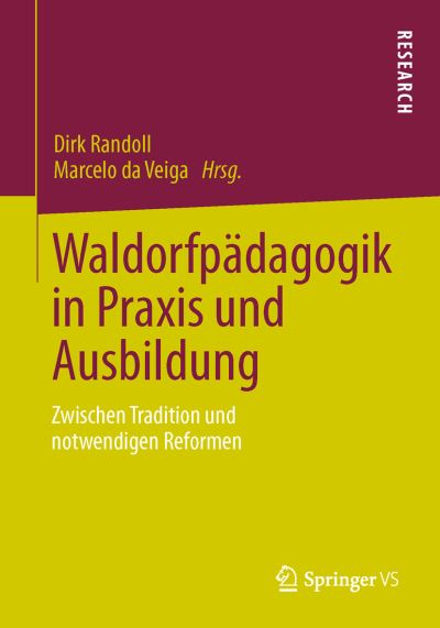Cover for Dirk Randoll · Waldorfpadagogik in Praxis Und Ausbildung: Zwischen Tradition Und Notwendigen Reformen (Paperback Bog) [2013 edition] (2013)