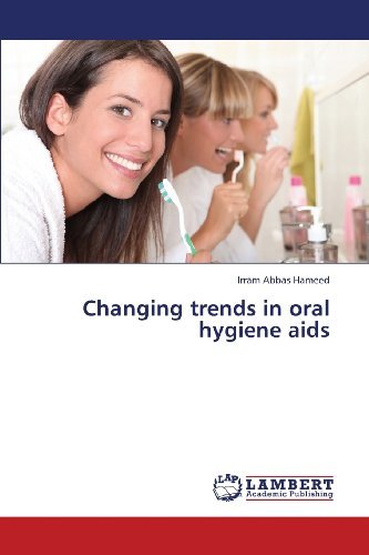 Cover for Irram Abbas Hameed · Changing Trends in Oral Hygiene Aids (Pocketbok) (2013)