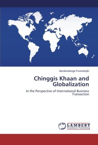 Cover for Munkhselenge Purevdorjiin · Chinggis Khaan and Globalization: in the Perspective of International Business Transaction (Paperback Book) (2014)