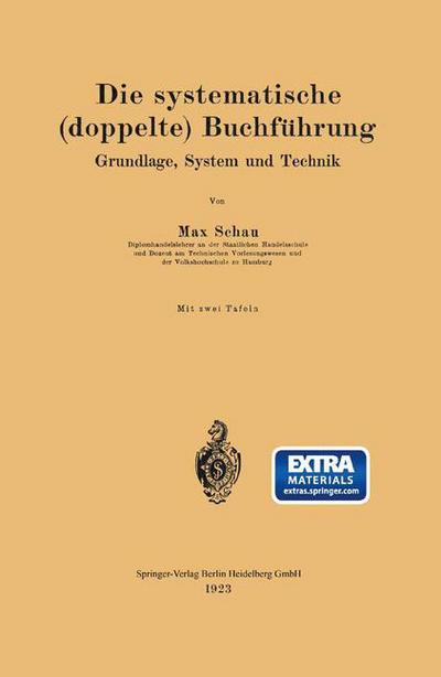 Cover for Max Schau · Die Systematische (Doppelte) Buchfuhrung: Grundlage, System Und Technik (Paperback Book) [1923 edition] (1923)