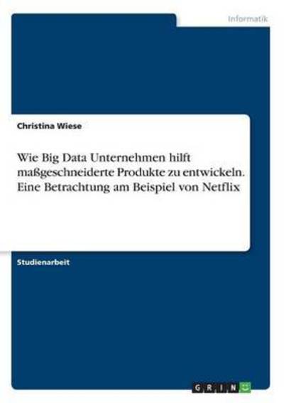 Cover for Wiese · Wie Big Data Unternehmen hilft ma (Book) (2016)