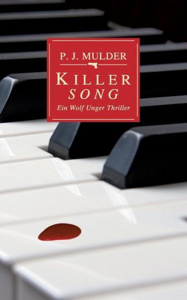 Cover for P J Mulder · Killer Song: Ein Wolf Unger Thriller (Paperback Book) [German edition] (2014)