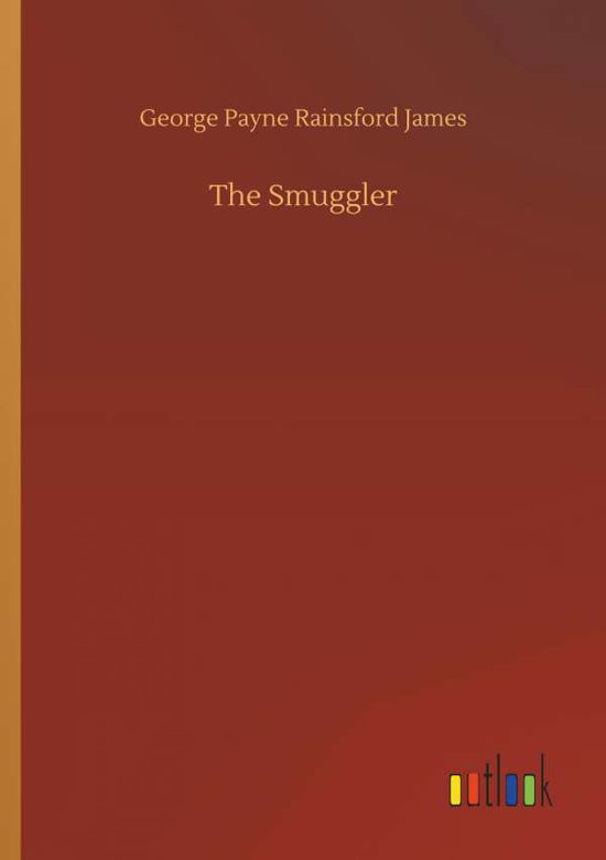 Cover for James · The Smuggler (Book) (2018)